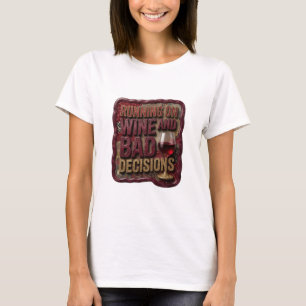 T-shirt Bold Or RUNNING ON WINE ET MAUVAISES DÉCISIONS
