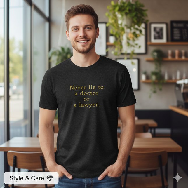 T-shirt Bold Statement Never Lie Doctor Lawyer (Bold Statement Never Lie Doctor Lawyer T-Shirt)