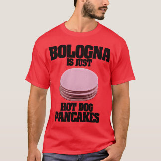 T-shirt Bologne est juste des pancakes de hot-dog, amis de