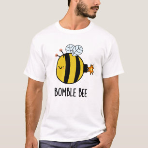 T-shirt Bomble Bee Funny Bumblebee Bomb Pun