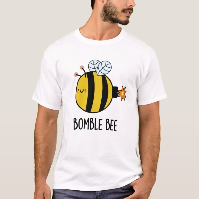 T-shirt Bomble Bee Funny Bumblebee Bomb Pun (Devant)