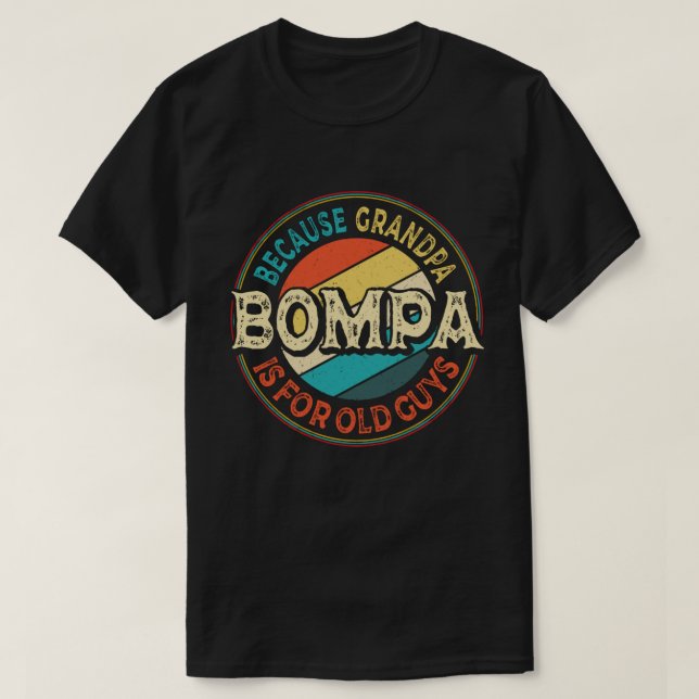 T-shirt Bompa parce que grand-père est pour Old Guys Fête  (Design devant)