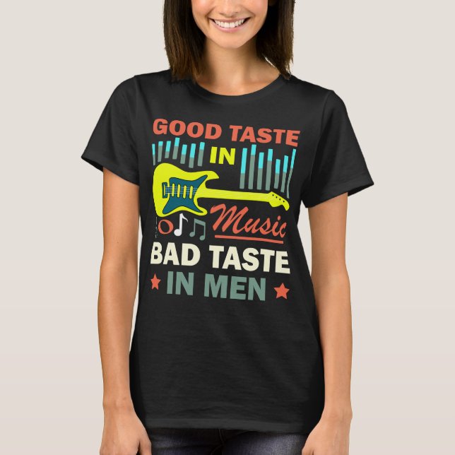 T-shirt Bon Goût Dans La Musique Mauvais Goût Chez Les Hom (Devant)