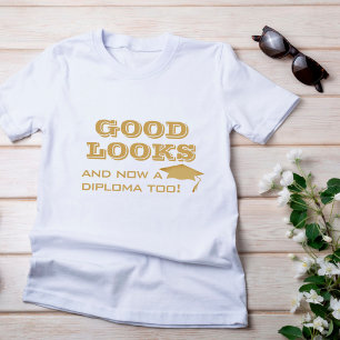 T-shirt Bon regard et maintenant un diplôme Trop drôle Gra