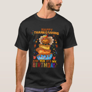 T-shirt Bon thanksgiving Et Oui C'Est Mon Anniversaire Tur