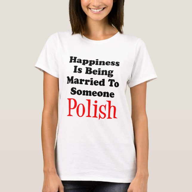 T-shirt Bonheur Marié à quelqu'un de polonais (Devant)