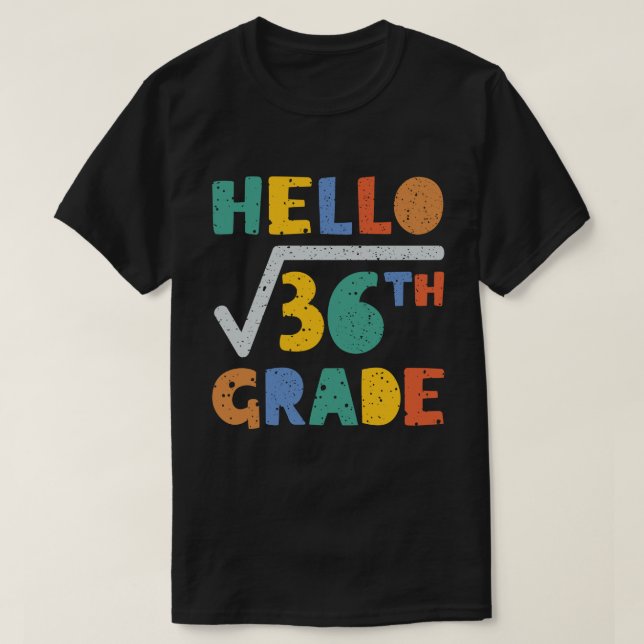 T-shirt Bonjour 6e année Funny Carré racine de 36 Maths (Design devant)