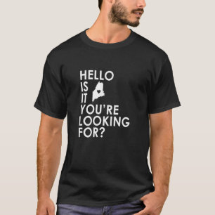 T-shirt Bonjour C'EST MOI Maine Vous cherchez Novelty St