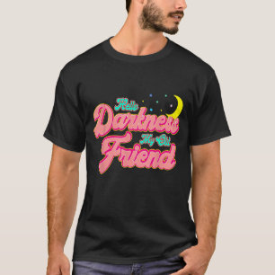 T-shirt Bonjour Darkness My Old Friend - Retro Funny Moon