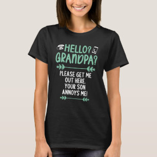 T-shirt Bonjour grand-père S'il vous plaît, sortez-moi ici
