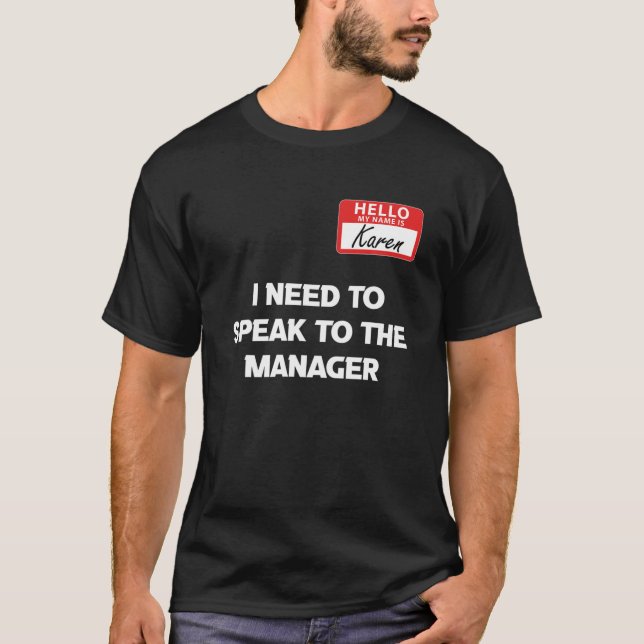 T-shirt Bonjour Je M'Appelle Karen Et Je Dois Parler Au  (Devant)
