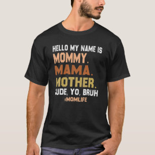 T-shirt Bonjour Je M'Appelle Maman Maman Mère Mec Yo Bruh 