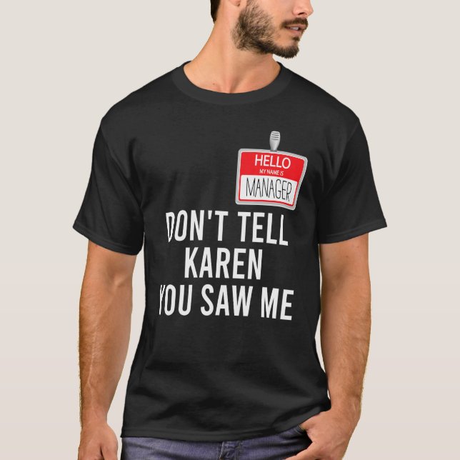 T-shirt Bonjour Je M'Appelle Manager Ne Dis Pas à Karen Qu (Devant)