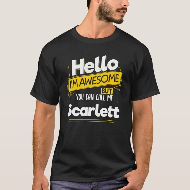 T-shirt Bonjour Je M'Awesome Appelez-Moi Scarlett Nom Part (Devant)