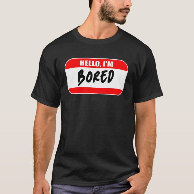 T-shirt Bonjour Je suis Bored Sarcastic Church School Meet (Devant)