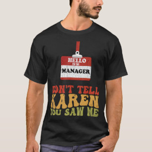 T-shirt Bonjour Je suis le directeur ne dit pas à Karen qu
