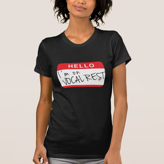 T-shirt "Bonjour. Je suis sur le repos vocal. " (Devant)