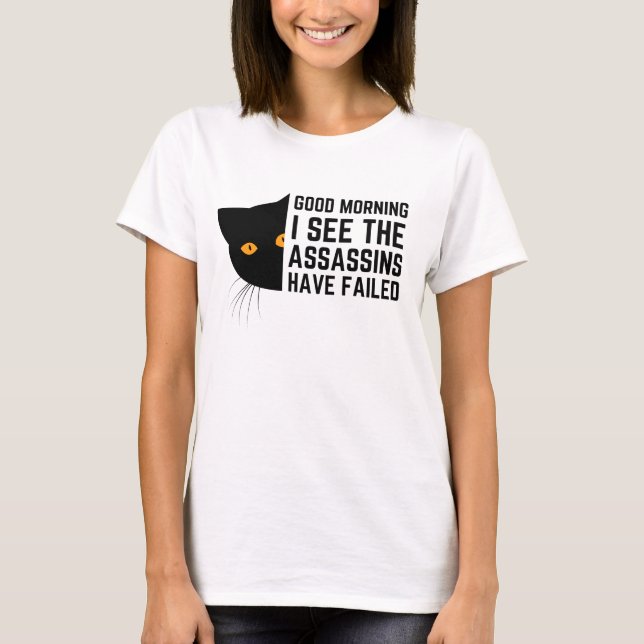 T-shirt Bonjour, je vois que les assassins ont échoué (Devant)