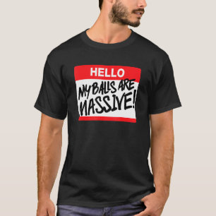 T-shirt Bonjour Mes Boules Sont Massives 1