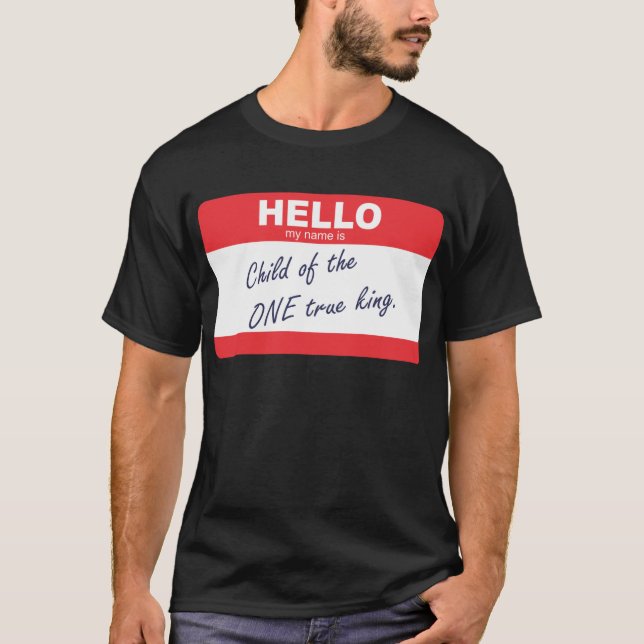 T-shirt bonjour mon nom est enfant de l'un roi vrai (Devant)