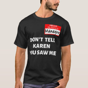 T-shirt Bonjour Mon Nom Est Gestionnaire Ne Dites Pas À Ka