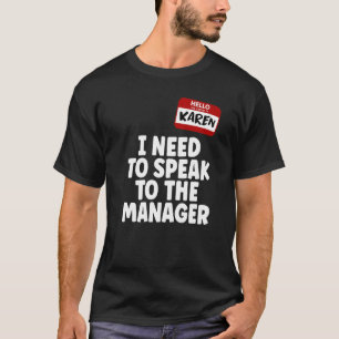 T-shirt Bonjour Mon nom est Karen Je veux parler à la Mana