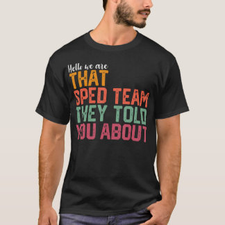 T-shirt Bonjour nous sommes cette équipe Sped dont on vous