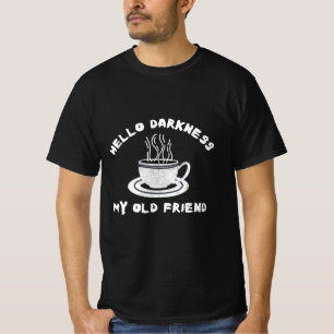 T-shirt bonjour obscurité mon vieil ami drôle café humour