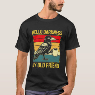 T-shirt Bonjour obscurité mon vieil ami Mème corbeau buvan