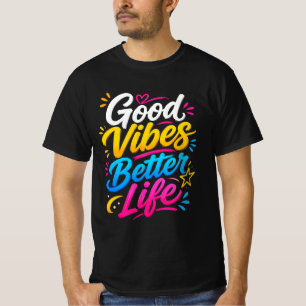 T-shirt Bonne ambiance, meilleure vie - Conception de typo
