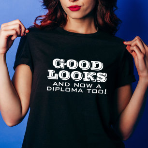 T-shirt Bonne apparence et diplôme Trop drôle Graduation