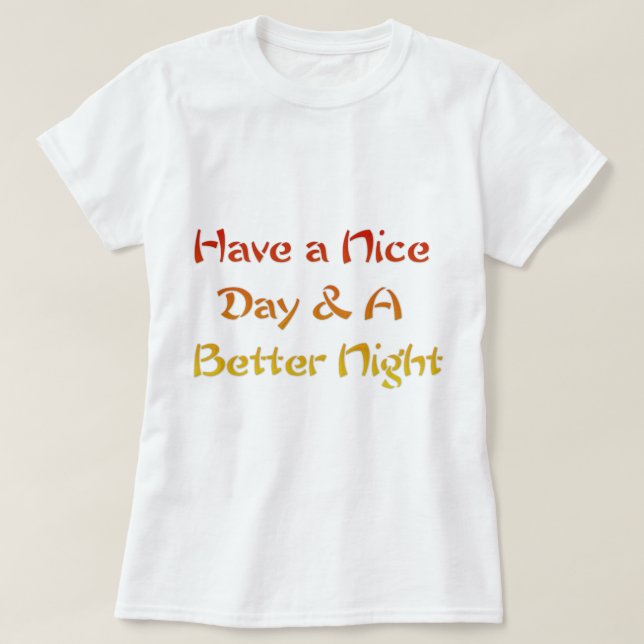 T-shirt Bonne journée et une meilleure conception de texte (Design devant)