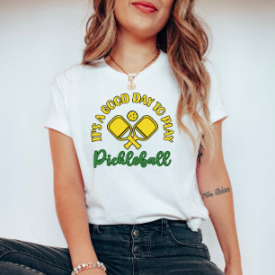 T-shirt Bonne journée pour jouer au Pickleball