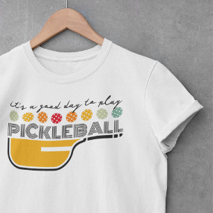 T-shirt Bonne journée pour jouer la chemise de Pickleball