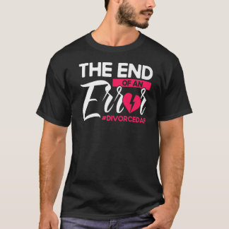 T-shirt Bonne Partie Divorce La Fin D'Une Erreur Divorceda