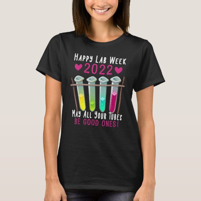 T-shirt Bonne semaine Lab 2022 Que tous vos tubes soient b (Devant)