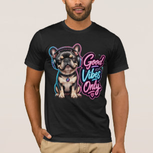 T-shirt Bonne Vibes Only French Bulldog Typographie Néon 