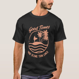 T-shirt Bonnes périodes & Quelques lignes de bronzage Vie 
