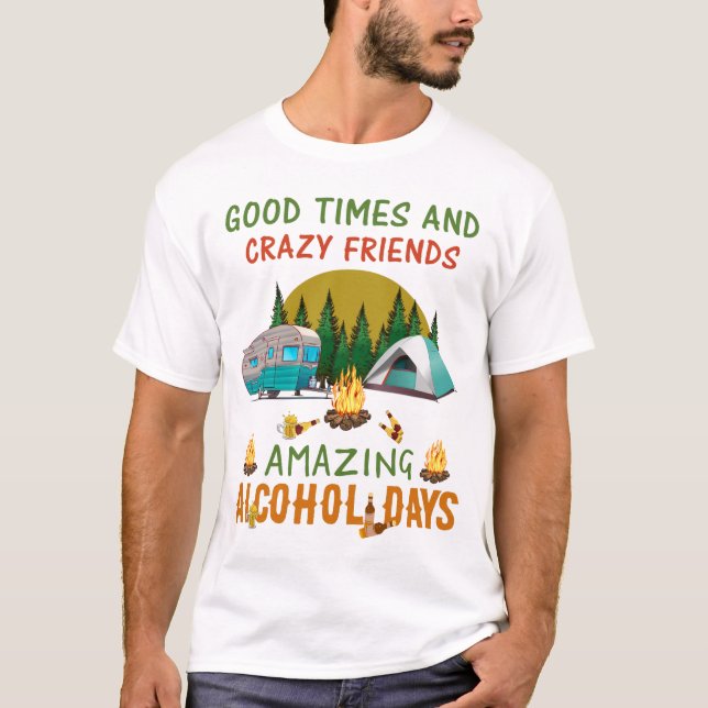 T-shirt Bons temps et amis fous alcool extraordinaire drôl (Devant)
