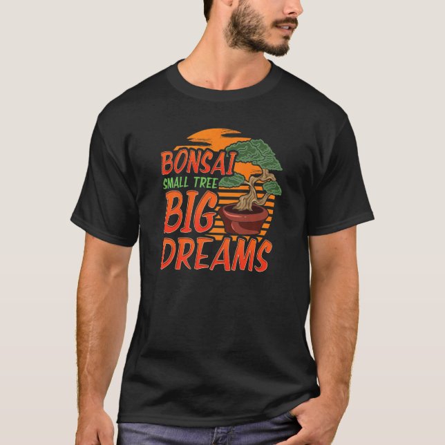 T-shirt Bonsai Arbre Dit Bonsai Petit Arbre Gros Rêves Ja (Devant)