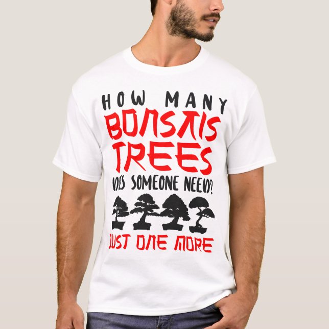 T-shirt Bonsai Tree Combien d'arbres Bonsai fait quelqu'un (Devant)