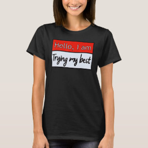 T-shirt Bonsoir drôle, j'essaie ma meilleure Citation