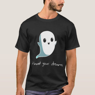 T-shirt Boo Je vais Haunt Tes rêves mignon Haunting Ghost