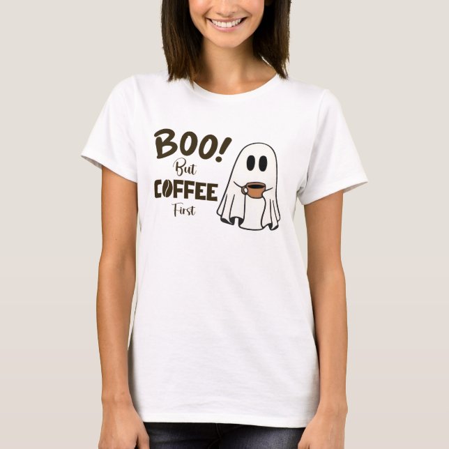 T-shirt Boo ! Mais café d'abord - Joyeux halloween (Devant)