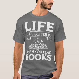 T-shirt Book Lover Librarian I Life Is Better When You Rea
