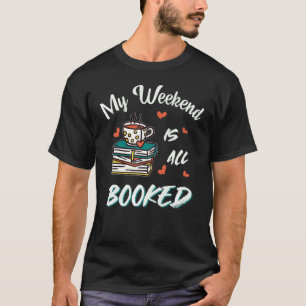 T-shirt Book Lover My Weekend Is All Booking Reader Lectur