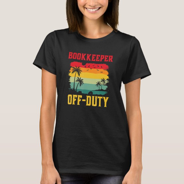 T-shirt Bookkeeper On Holiday Off Duty  Summer Break Outfi (Devant)