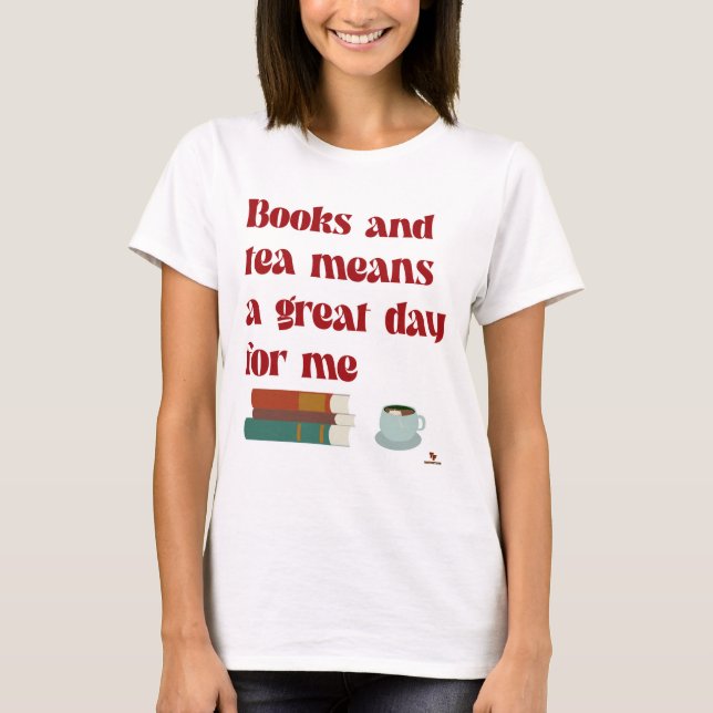 T-shirt Books Tea Great Day for Me Amusant Lecture Moto (Devant)