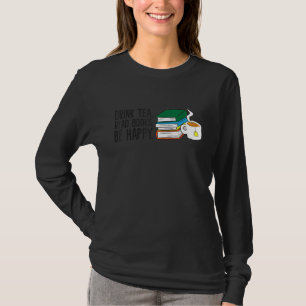 T-shirt Bookworm Drôle Boire Thé Lire Livres Be Happy Livr