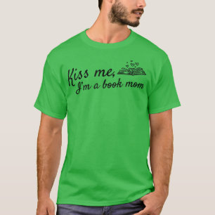 T-shirt Bookworm Mama Book Lover Maman I Kiss Me I'm A Boo